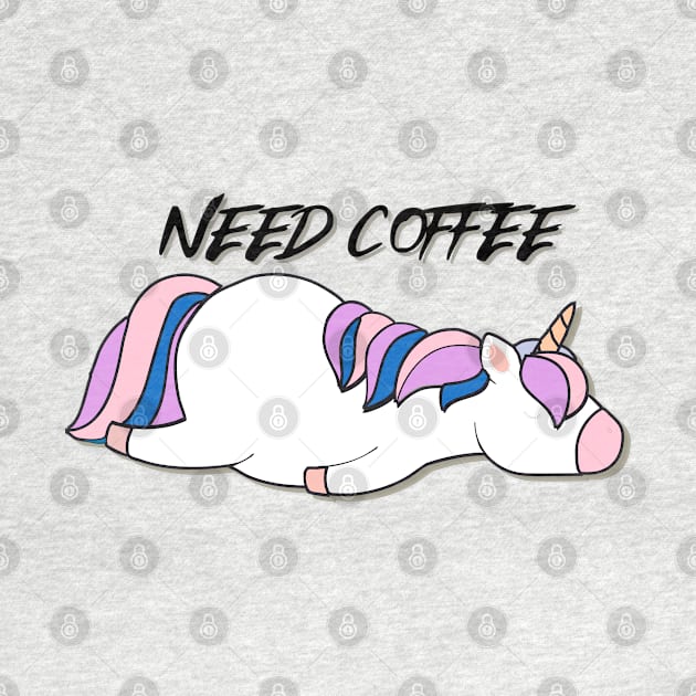 I need coffee unicorn by REALWARRIORGRAFIX